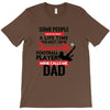 Some People Have To Wait A Life Time Too Meet Their Favorite Football T-Shirt