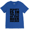beauty is in the eye of the beer holder V-Neck Tee
