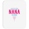 Have No Fear Nana Is Here Mousepad