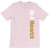 Be A Maverick T-Shirt