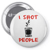 i shot people bartender Pin-back button