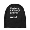 i before e except after c Baby Beanies
