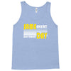 same shirt different day Tank Top