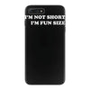 i'm not short i'm fun sized, funny iPhone 7 Plus Case