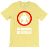 no humans allowed district 9 T-Shirt