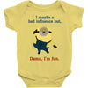 bad influence Baby Onesie