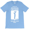 Having Kids Doesn't Make You a Father Raising Them Does T-Shirt