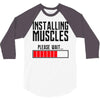 new installing muscle 3/4 Sleeve Shirt
