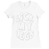 lick my legs Ladies Fitted T-Shirt