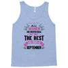 All Women Created Equal But The Best Born In September Tank Top