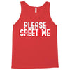 greet me Tank Top