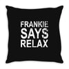Frankie Says Relax Throw Pillow