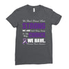 we don't know how strong we are until being strong is the only choice Ladies Fitted T-Shirt