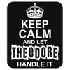 Keep Calm And Let Theodore Handle It Mousepad