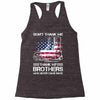 Veteran Don't Thank Me Thank My Brothers Who Never Came Back Racerback Tank