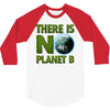 there is no planet  b earth day 3/4 Sleeve Shirt