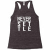never settle Racerback Tank