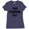 This Fuckin Guy Ladies Fitted T-Shirt