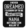 Perfect Freakin Nana Mousepad
