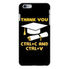 Thank You Ctrl+C And Ctrl+V iPhone 6 Plus/6s Plus Case