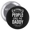 My Favorite People Call Me Daddy Pin-back button