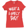 waht a lovely day Ladies Fitted T-Shirt