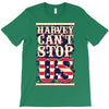 harvey can't stop us T-Shirt