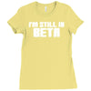 i'm still in beta computers programmer Ladies Fitted T-Shirt