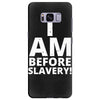 i am before slavery! Samsung Galaxy S8 Plus