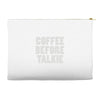 coffee before talkee Accessory Pouches