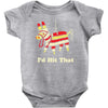i'd hit that Baby Bodysuit