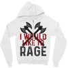 I WOULD LIKE TO RAGE Zipper Hoodie