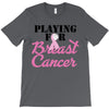 playing for breast cancer T-Shirt