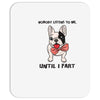 nobody listens to me Mousepad