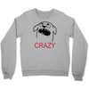 crazy (2) Crewneck Sweatshirt