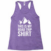 this is my road trip shirt Racerback Tank