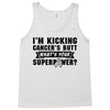 I Am Kicking Cancers Butt Whats Your Superpower? Tank Top