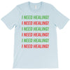 I Need Healing T-Shirt