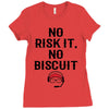 no risk it, no biscuit Ladies Fitted T-Shirt