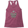my fishing shirt Racerback Tank