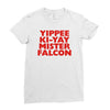 yippee ki yay mister falcon Ladies Fitted T-Shirt
