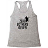 zero bothers given Racerback Tank