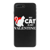 my cat is my valentine (2) iPhone 7 Plus Case