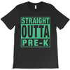 straight outta pre k T-Shirt