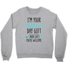 i'm your father's day gift mom says you're welcome Crewneck Sweatshirt
