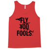 Fly You Fools Tank Top