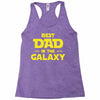 Best Dad in the Galaxy Racerback Tank