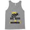 Kings Are Born In December Tank Top