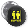 drop yours Pin-back button