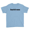 beautifull woman Youth Tee